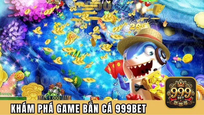 Khám phá game bắn cá 999BET hấp dẫn