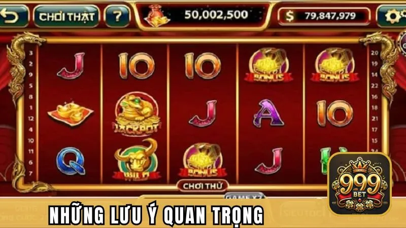 Những lưu ý quan trọng khi tham gia nổ hũ 999BET