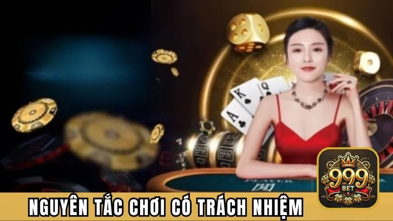 Những nguyên tắc chơi có trách nhiệm bạn cần biết