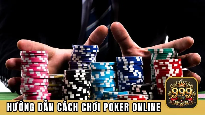Quy trình trải nghiệm game Poker tại 999BET dễ dàng
